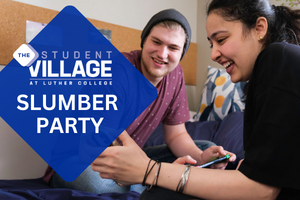 Luther College University - The Student Village Slumber Party